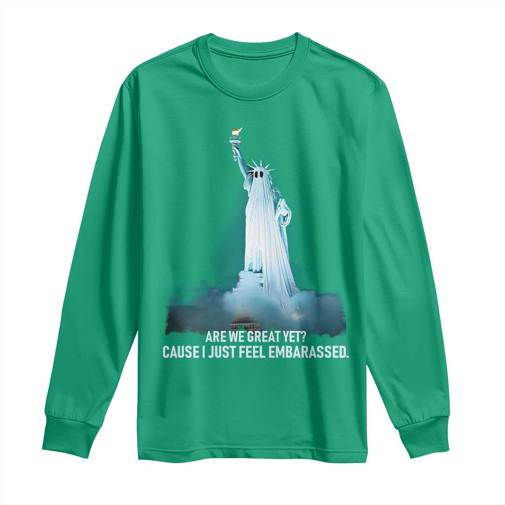 Statue of Liberty Ghost Long Sleeve Shirt Are We Great Yet Cause I Just Feel Embarrased - Wonder Print Shop