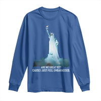 Statue of Liberty Ghost Long Sleeve Shirt Are We Great Yet Cause I Just Feel Embarrased - Wonder Print Shop
