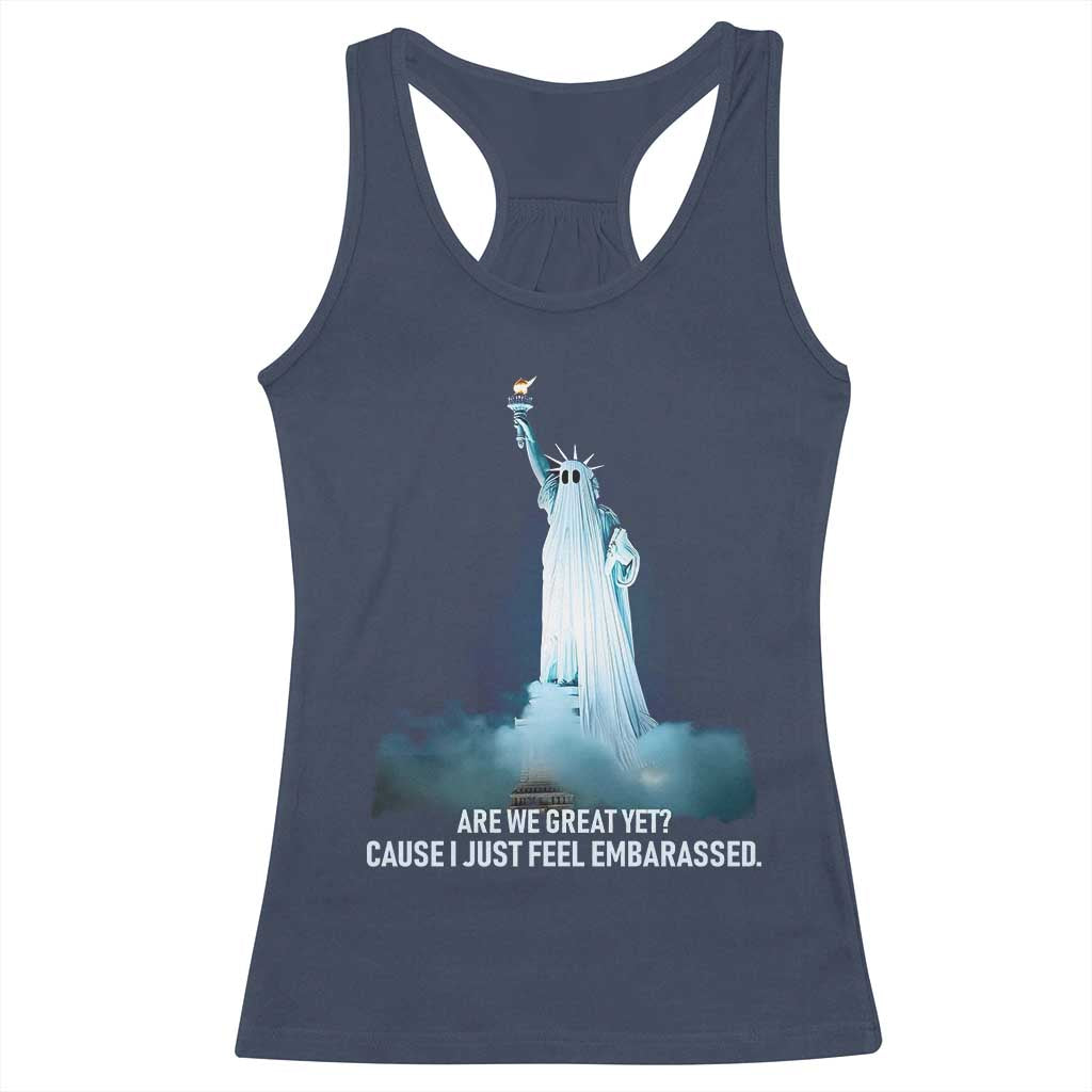 Statue of Liberty Ghost Racerback Tank Top Are We Great Yet Cause I Just Feel Embarrased - Wonder Print Shop