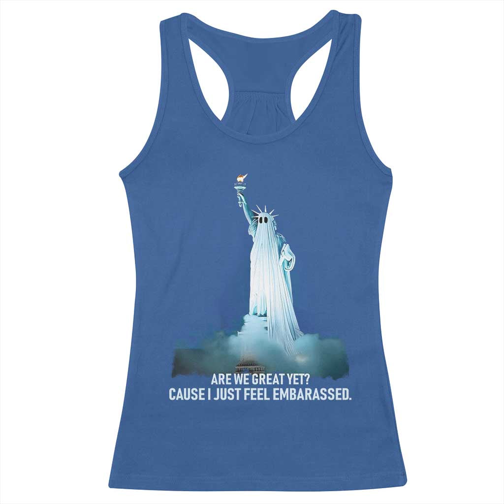 Statue of Liberty Ghost Racerback Tank Top Are We Great Yet Cause I Just Feel Embarrased - Wonder Print Shop