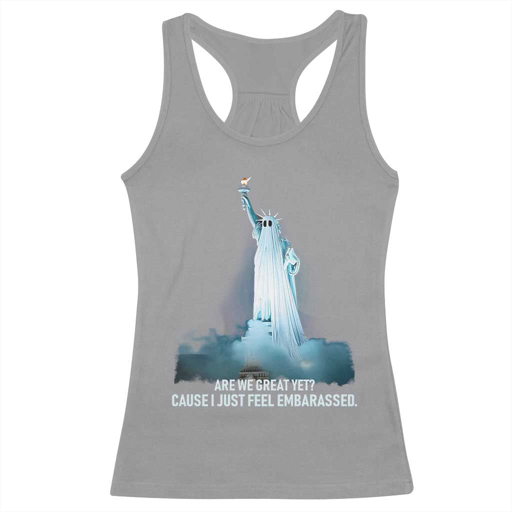 Statue of Liberty Ghost Racerback Tank Top Are We Great Yet Cause I Just Feel Embarrased - Wonder Print Shop