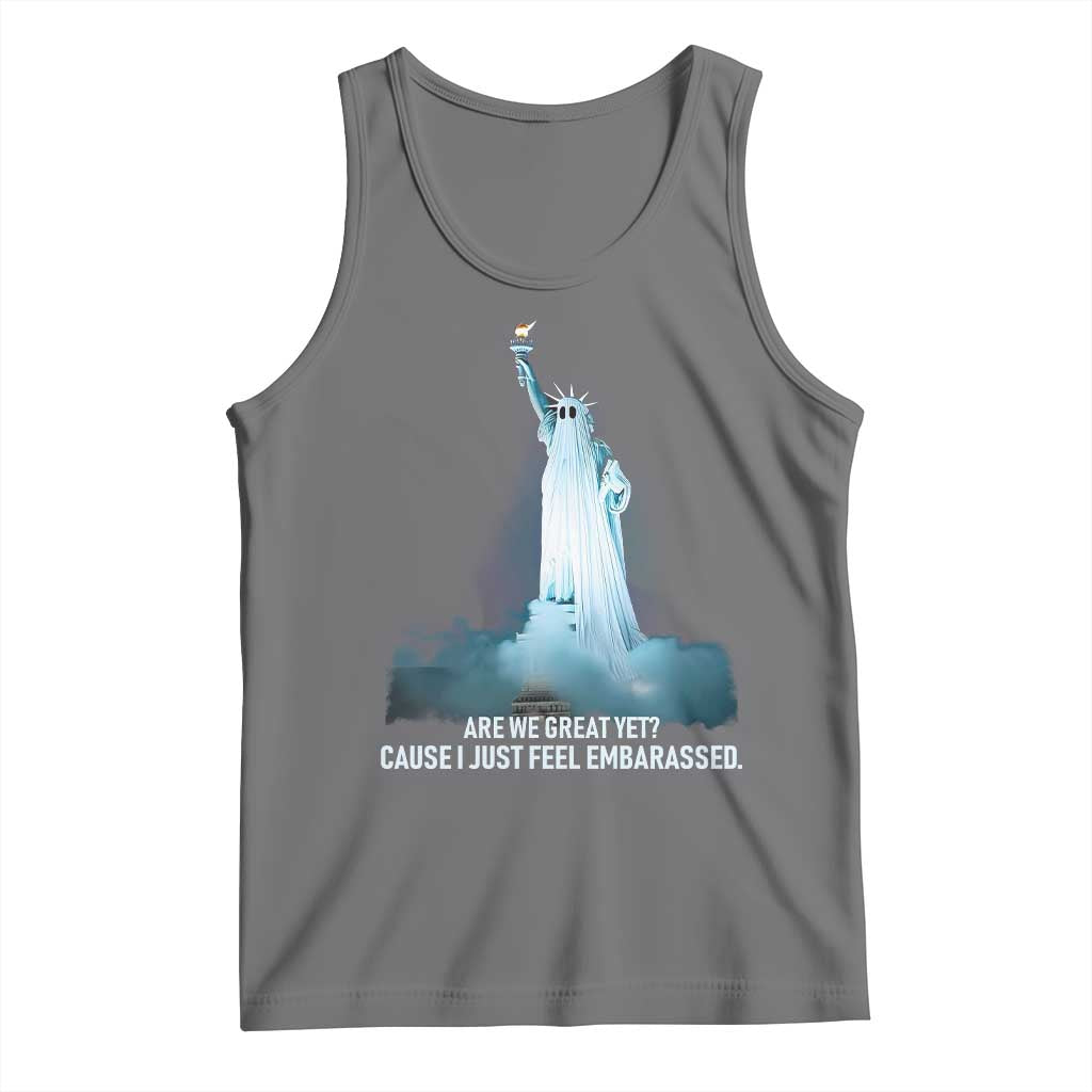 Statue of Liberty Ghost Tank Top Are We Great Yet Cause I Just Feel Embarrased - Wonder Print Shop