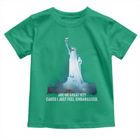 Statue of Liberty Ghost Toddler T Shirt Are We Great Yet Cause I Just Feel Embarrased - Wonder Print Shop