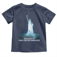 Statue of Liberty Ghost Toddler T Shirt Are We Great Yet Cause I Just Feel Embarrased - Wonder Print Shop