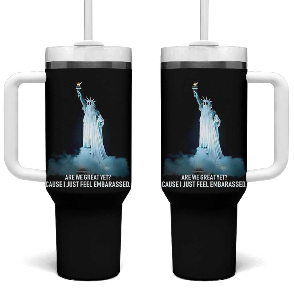 Statue of Liberty Ghost Tumbler With Handle Are We Great Yet Cause I Just Feel Embarrased - Wonder Print Shop