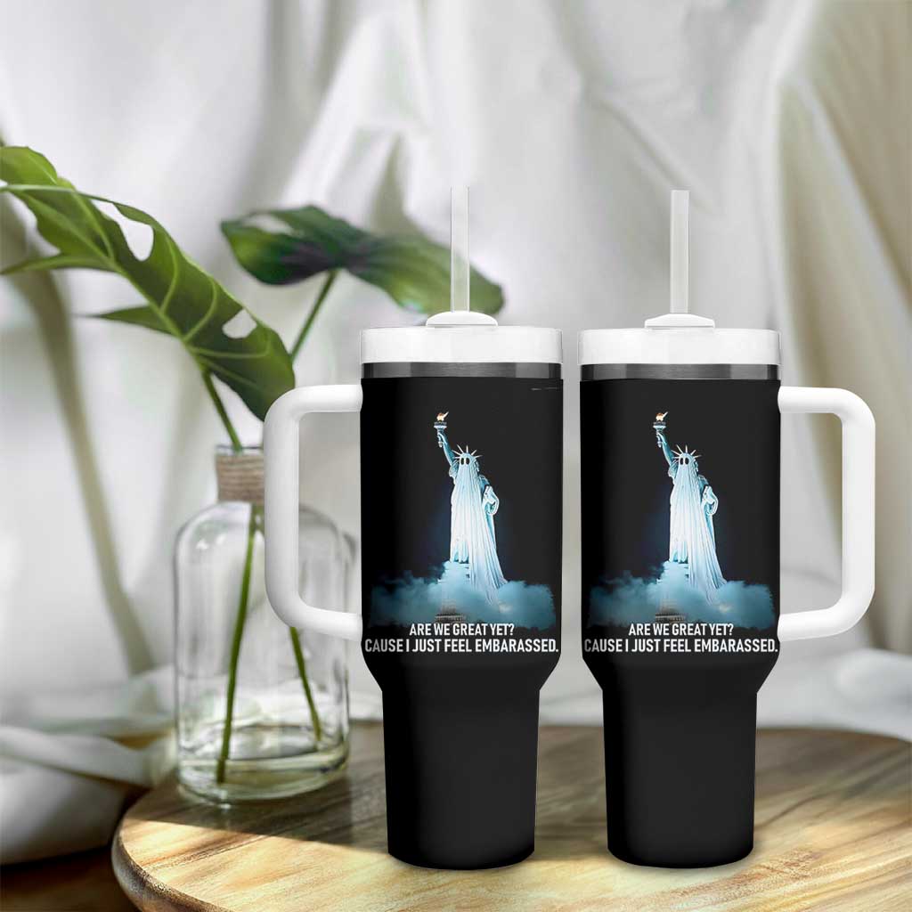Statue of Liberty Ghost Tumbler With Handle Are We Great Yet Cause I Just Feel Embarrased - Wonder Print Shop