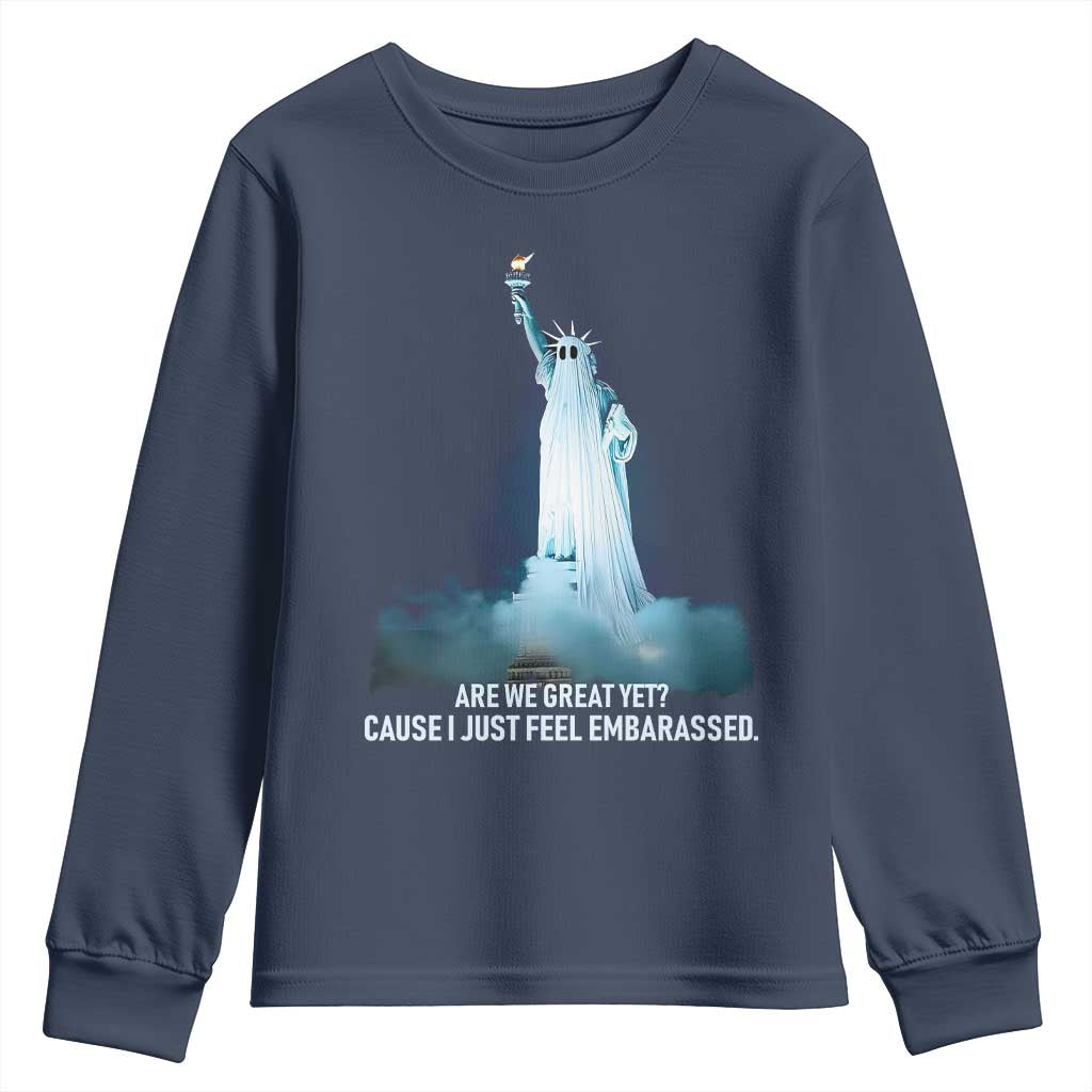 Statue of Liberty Ghost Youth Sweatshirt Are We Great Yet Cause I Just Feel Embarrased - Wonder Print Shop