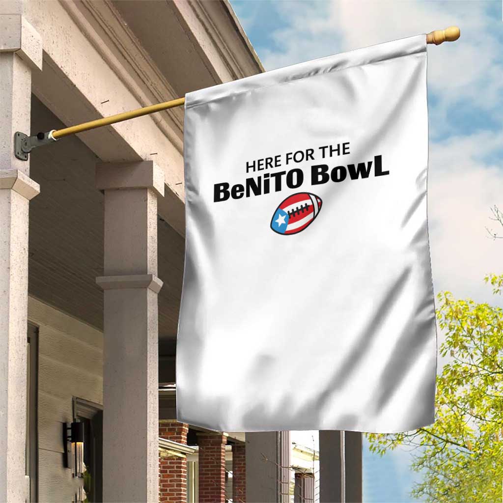 Here For The Benito Bowl Garden Flag Funny Puerto Rican Football Party Celebration