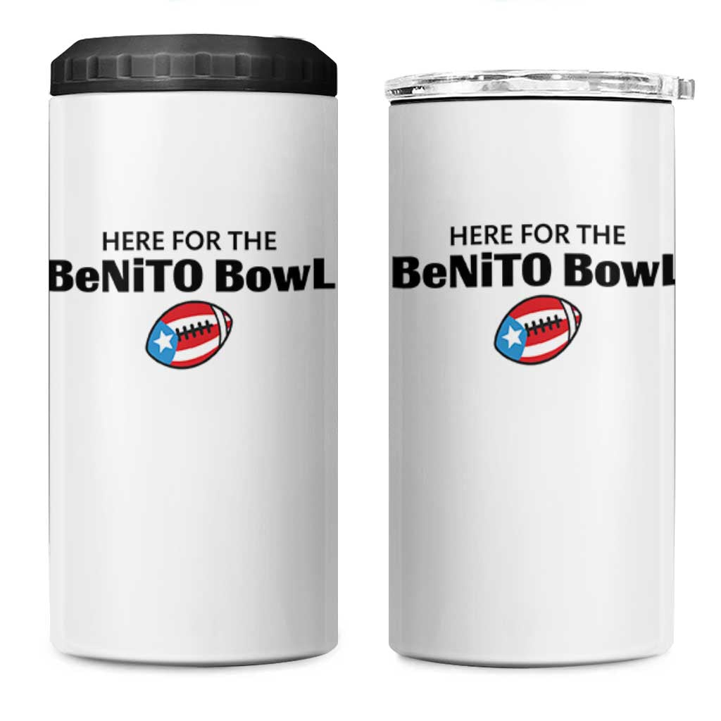 Here For The Benito Bowl 4 in 1 Can Cooler Tumbler Funny Puerto Rican Football Party Celebration