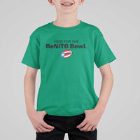 Here For The Benito Bowl T Shirt For Kid Funny Puerto Rican Football Party Celebration