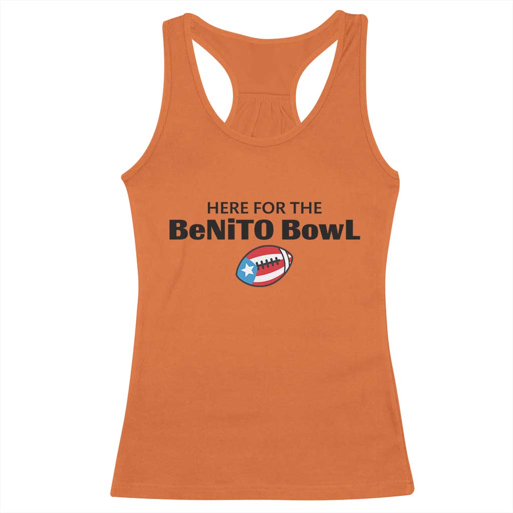 Here For The Benito Bowl Racerback Tank Top Funny Puerto Rican Football Party Celebration