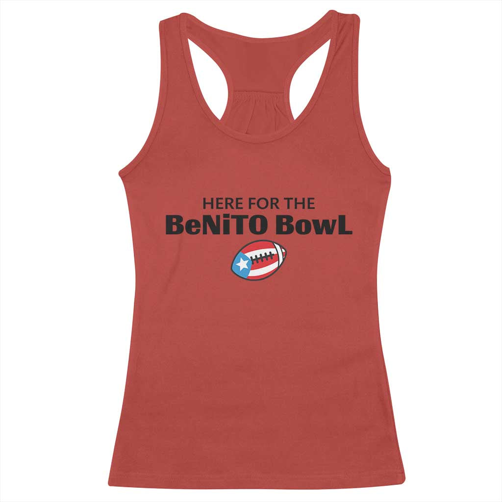 Here For The Benito Bowl Racerback Tank Top Funny Puerto Rican Football Party Celebration