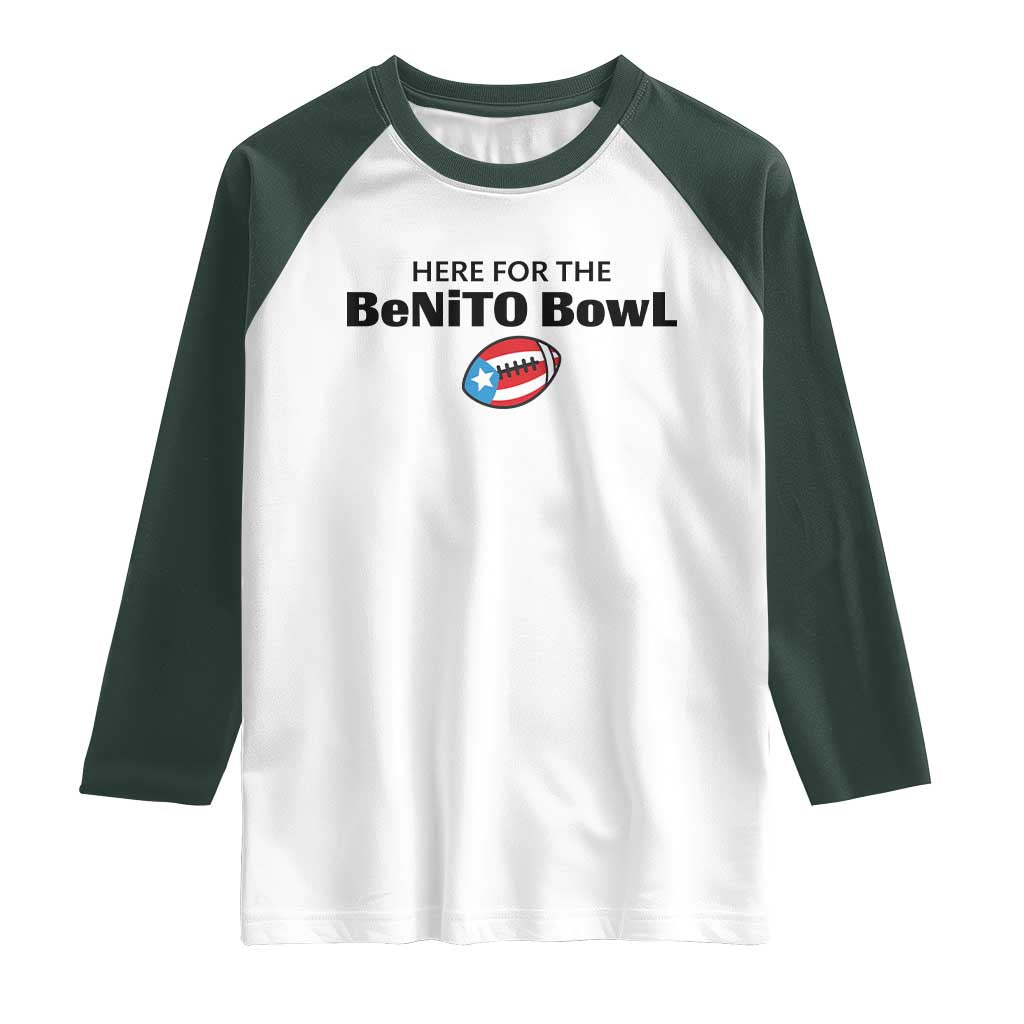 Here For The Benito Bowl Raglan Shirt Funny Puerto Rican Football Party Celebration