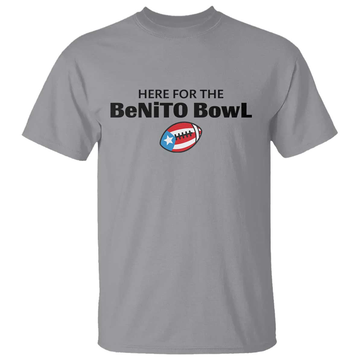 Here For The Benito Bowl T Shirt Funny Puerto Rican Football Party Celebration
