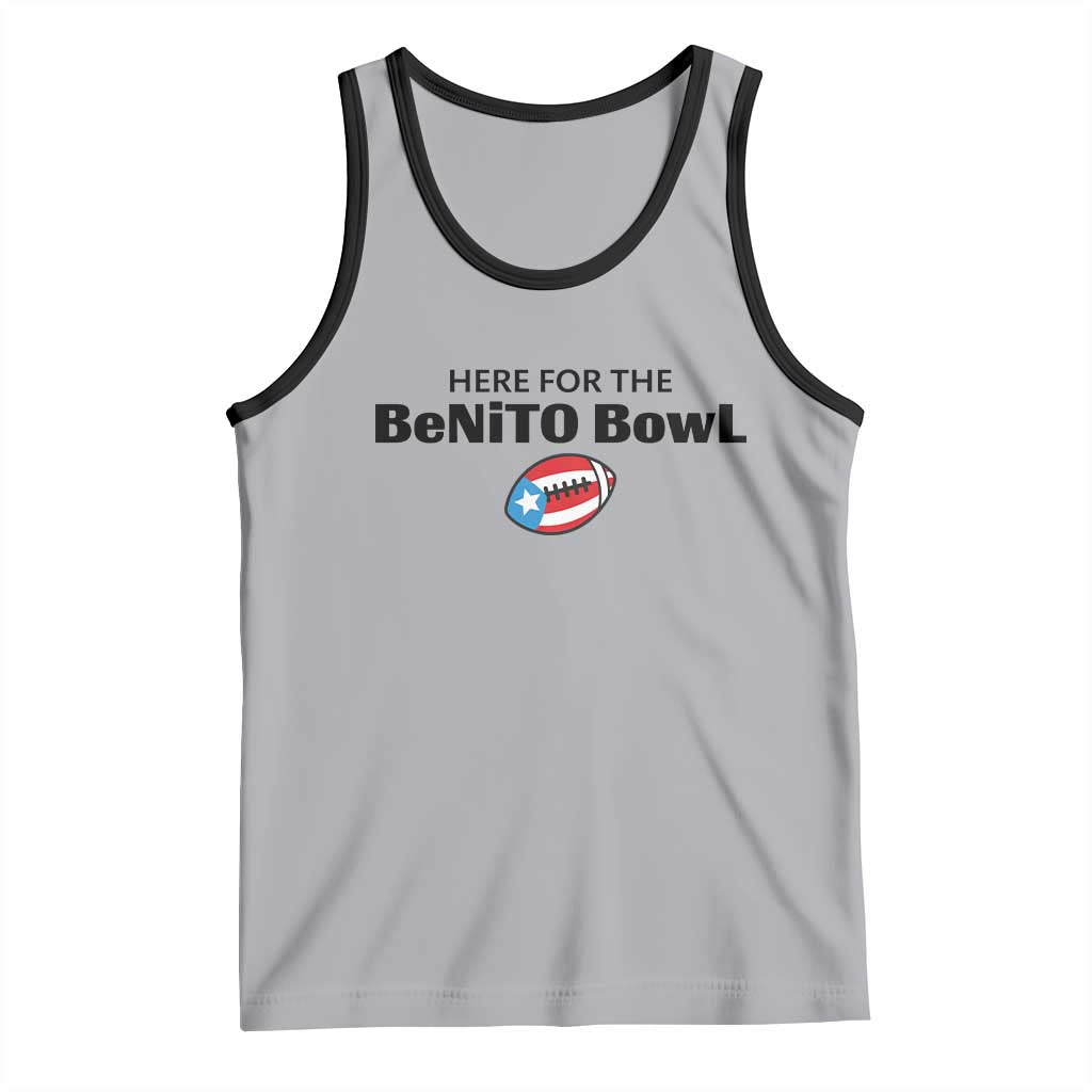 Here For The Benito Bowl Tank Top Funny Puerto Rican Football Party Celebration