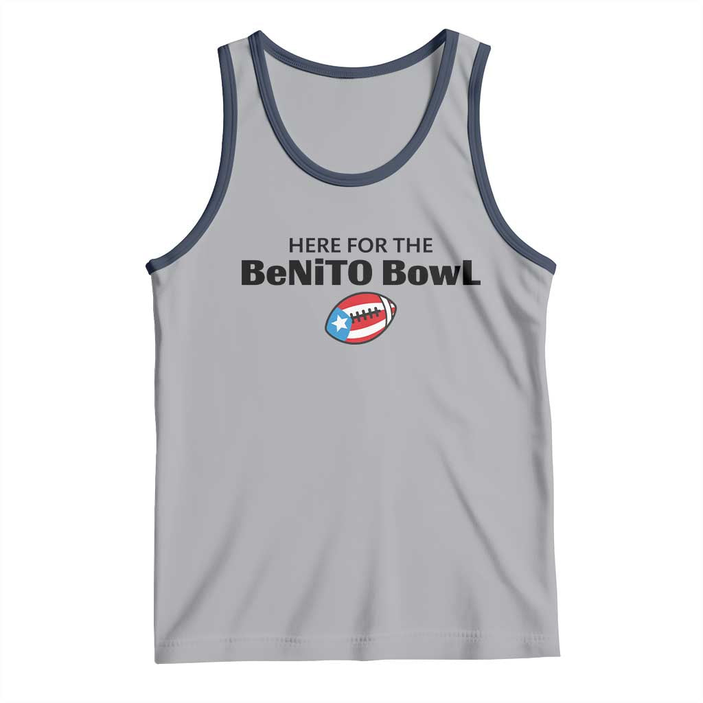 Here For The Benito Bowl Tank Top Funny Puerto Rican Football Party Celebration