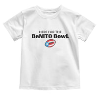 Here For The Benito Bowl Toddler T Shirt Funny Puerto Rican Football Party Celebration
