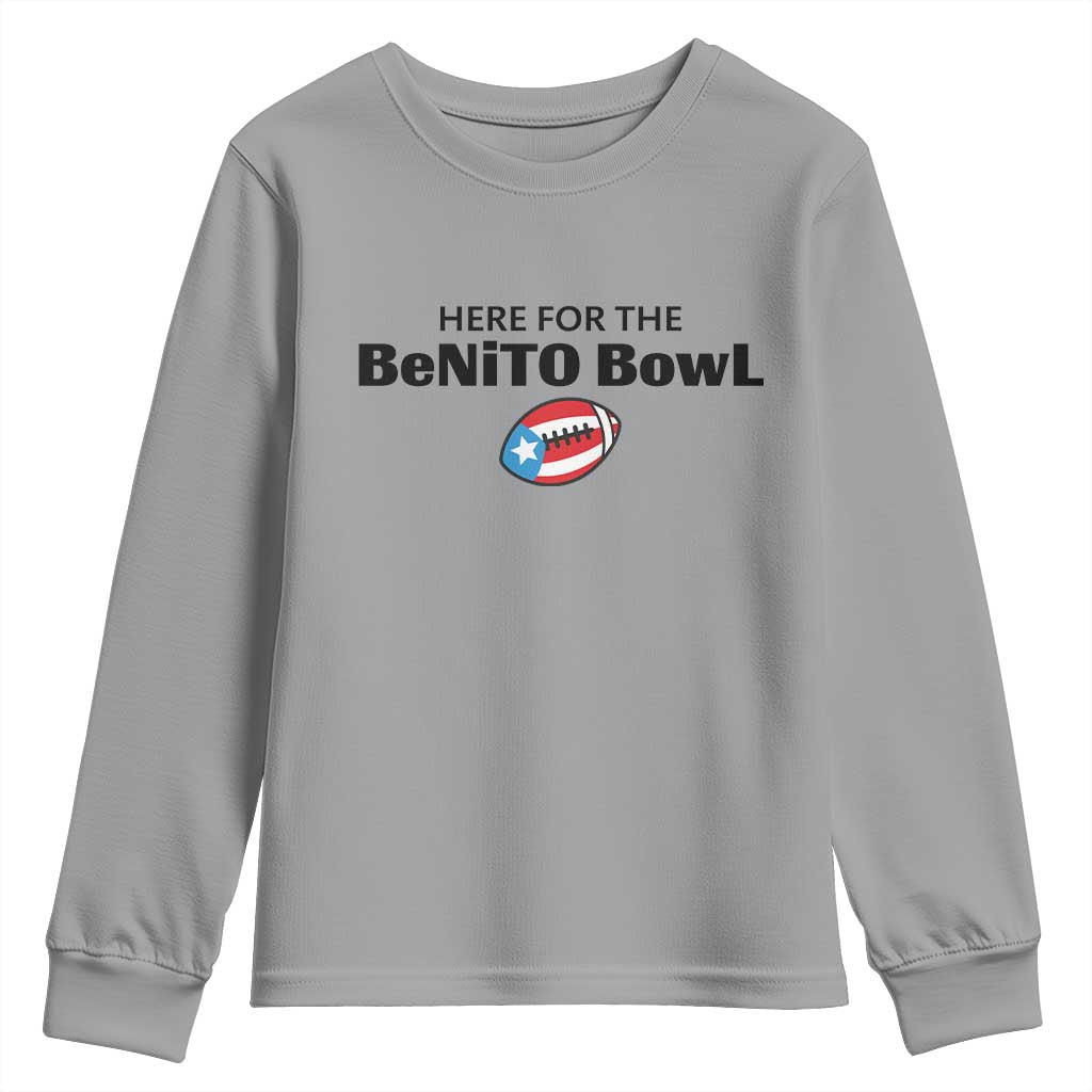 Here For The Benito Bowl Youth Sweatshirt Funny Puerto Rican Football Party Celebration