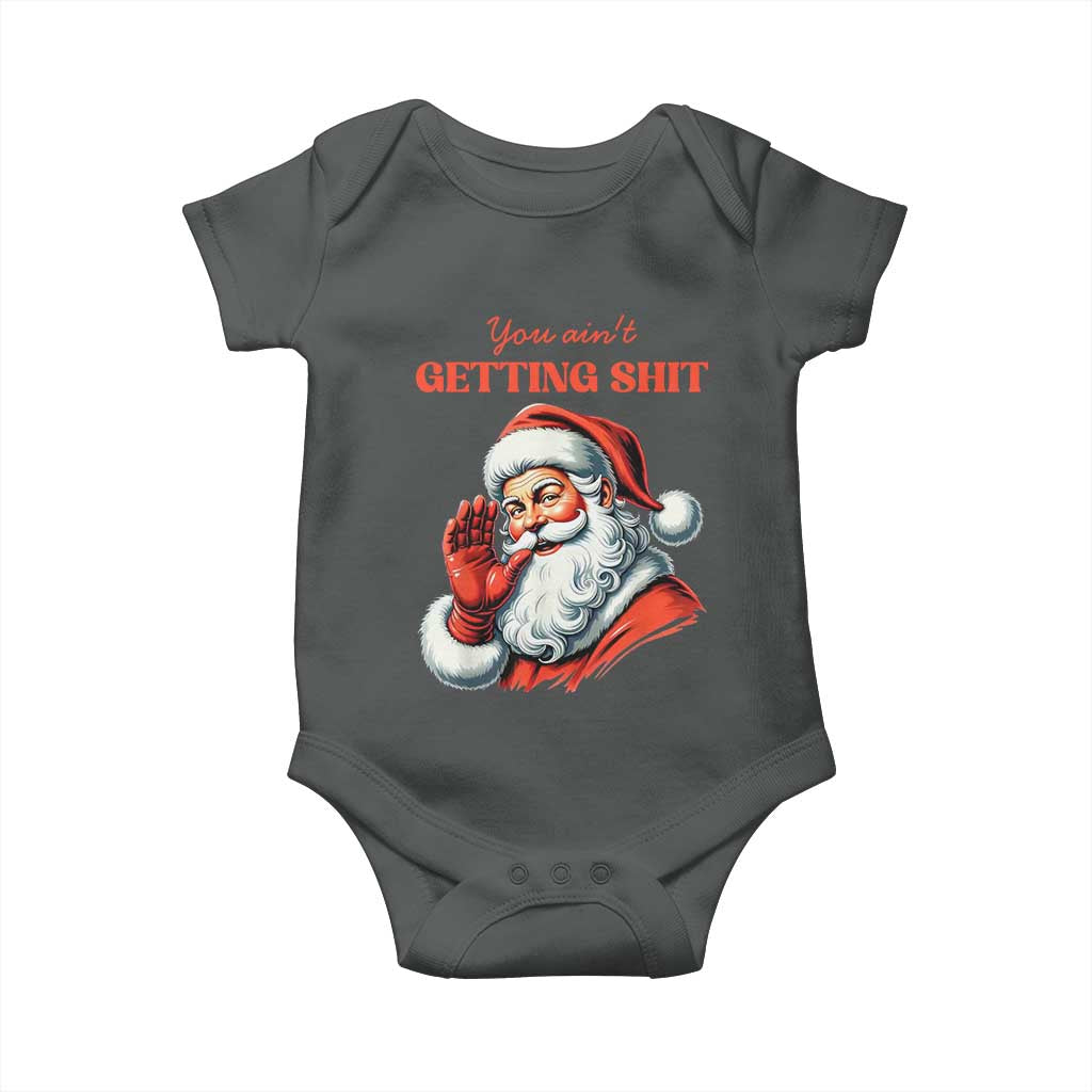 Funny Santa Baby Onesie You Ain't Getting Shit Retro
