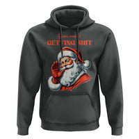 Funny Santa Hoodie You Ain't Getting Shit Retro