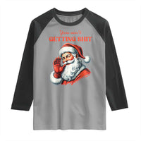Funny Santa Raglan Shirt You Ain't Getting Shit Retro