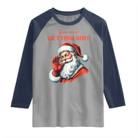 Funny Santa Raglan Shirt You Ain't Getting Shit Retro