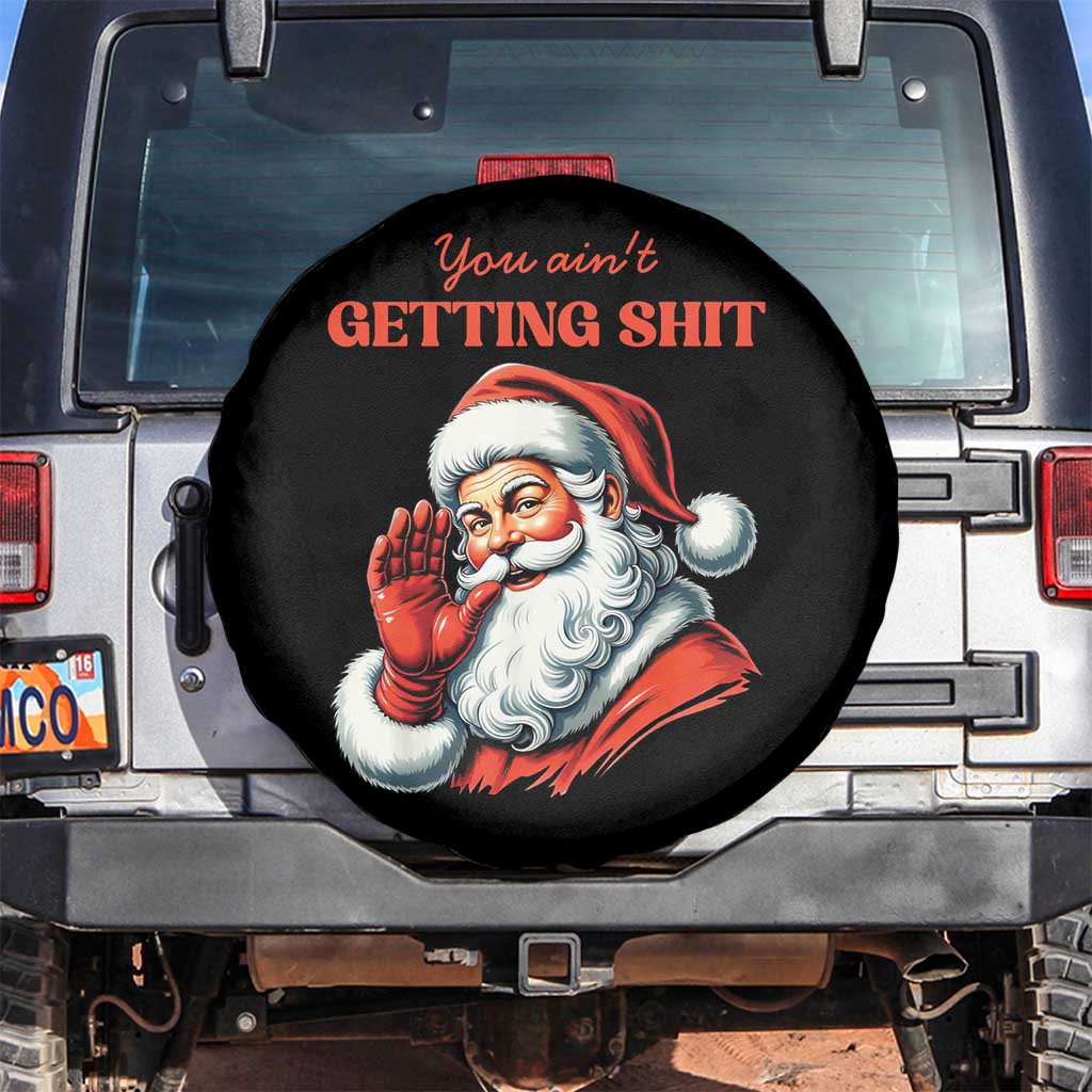 Funny Santa Spare Tire Cover You Ain't Getting Shit Retro