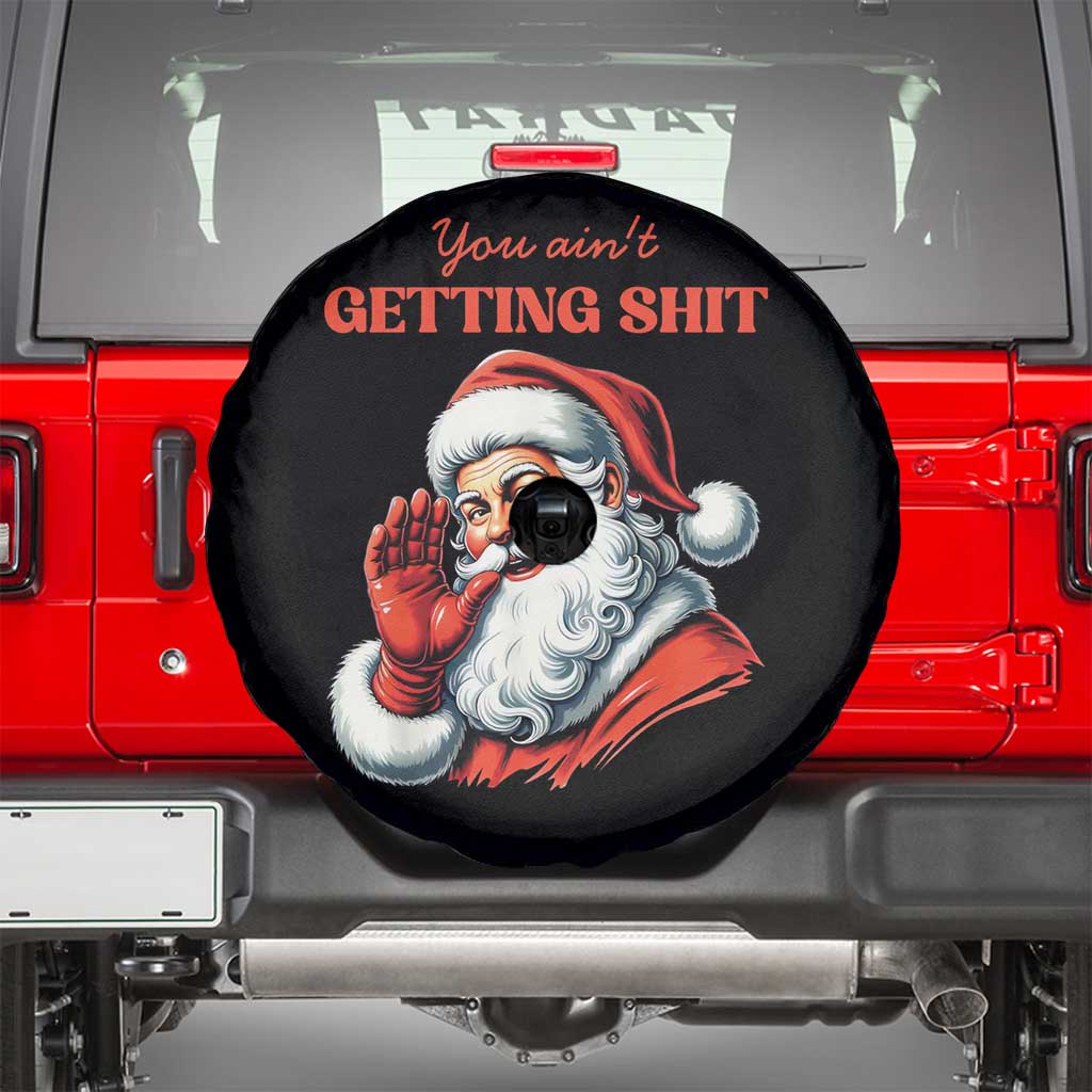 Funny Santa Spare Tire Cover You Ain't Getting Shit Retro