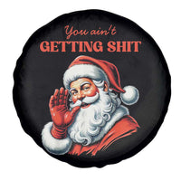 Funny Santa Spare Tire Cover You Ain't Getting Shit Retro