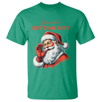 Funny Santa T Shirt You Ain't Getting Shit Retro - Wonder Print Shop