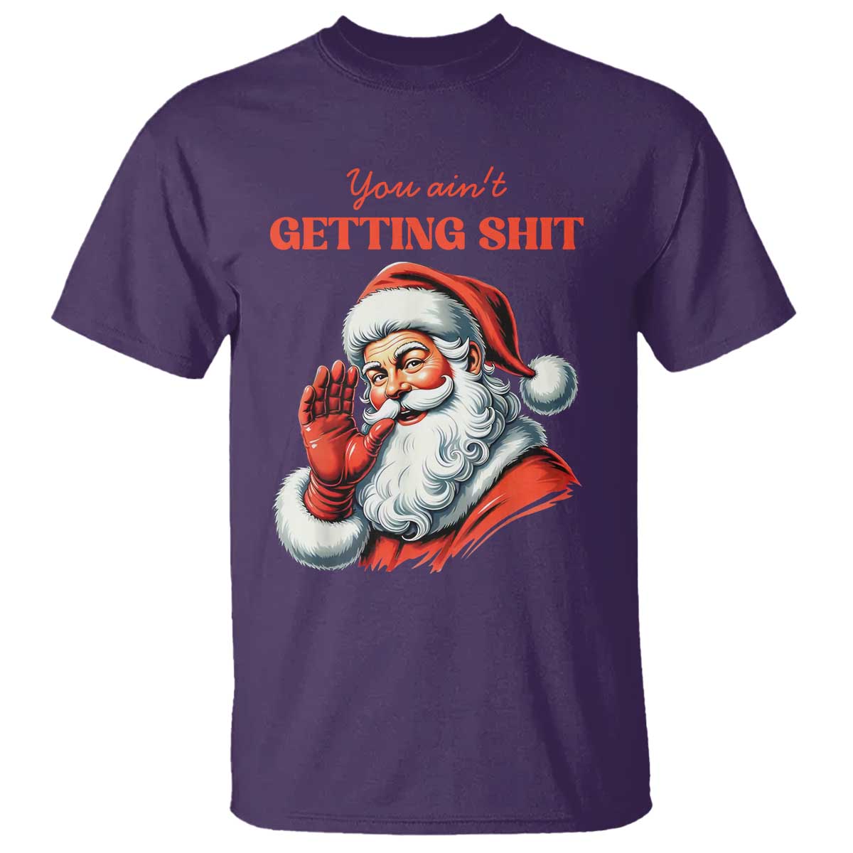 Funny Santa T Shirt You Ain't Getting Shit Retro - Wonder Print Shop
