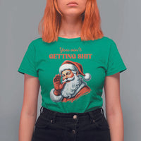 Funny Santa T Shirt For Women You Ain't Getting Shit Retro - Wonder Print Shop