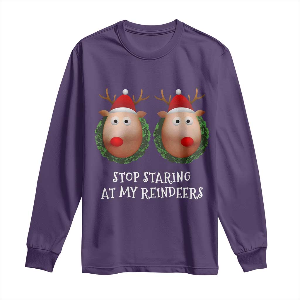 Funny Christmas Chest Joke Long Sleeve Shirt Stop Staring At My Reindeers Merry Titmas Boobs
