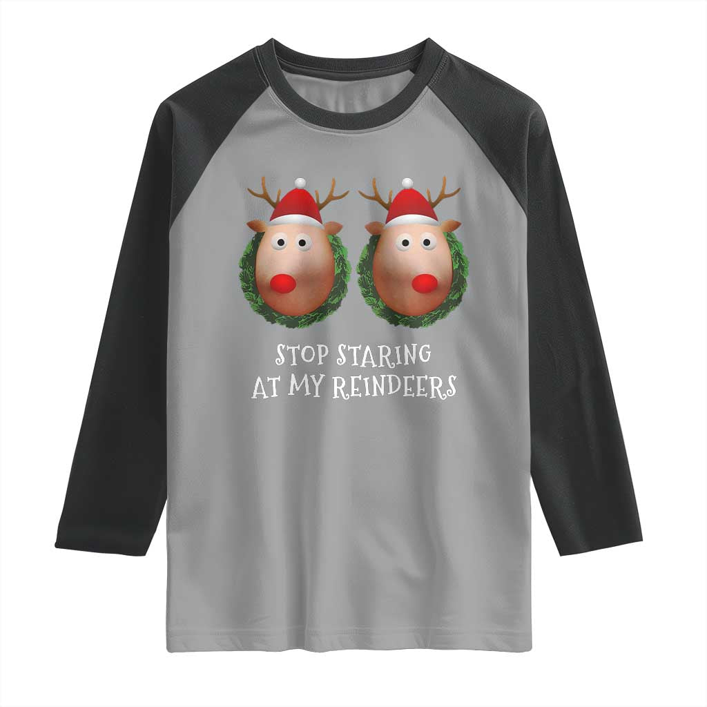 Funny Christmas Chest Joke Raglan Shirt Stop Staring At My Reindeers Merry Titmas Boobs