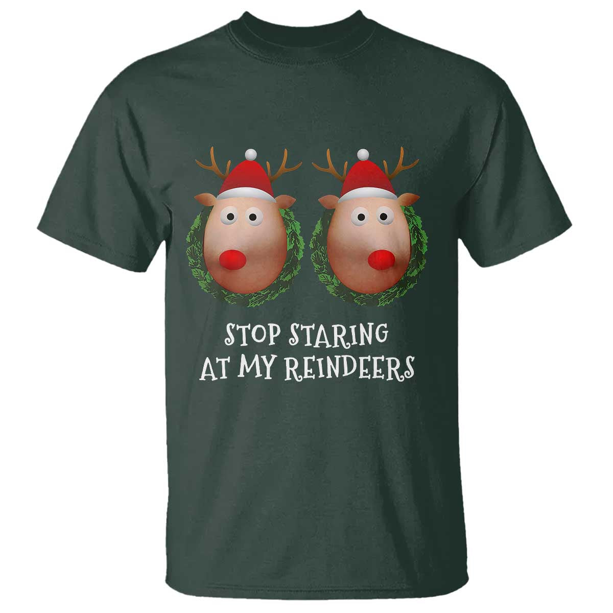 Funny Christmas Chest Joke T Shirt Stop Staring At My Reindeers Merry Titmas Boobs - Wonder Print Shop