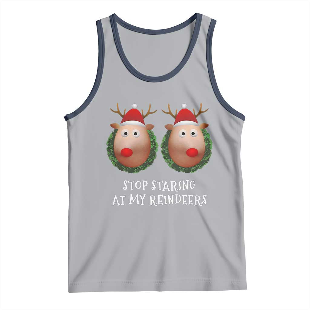 Funny Christmas Chest Joke Tank Top Stop Staring At My Reindeers Merry Titmas Boobs