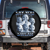 Funny Tuff Baby Meme Spare Tire Cover Say You Swear Viral AI Niche Baby Holding Back Laugh - Wonder Print Shop