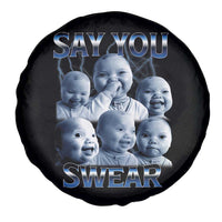 Funny Tuff Baby Meme Spare Tire Cover Say You Swear Viral AI Niche Baby Holding Back Laugh - Wonder Print Shop