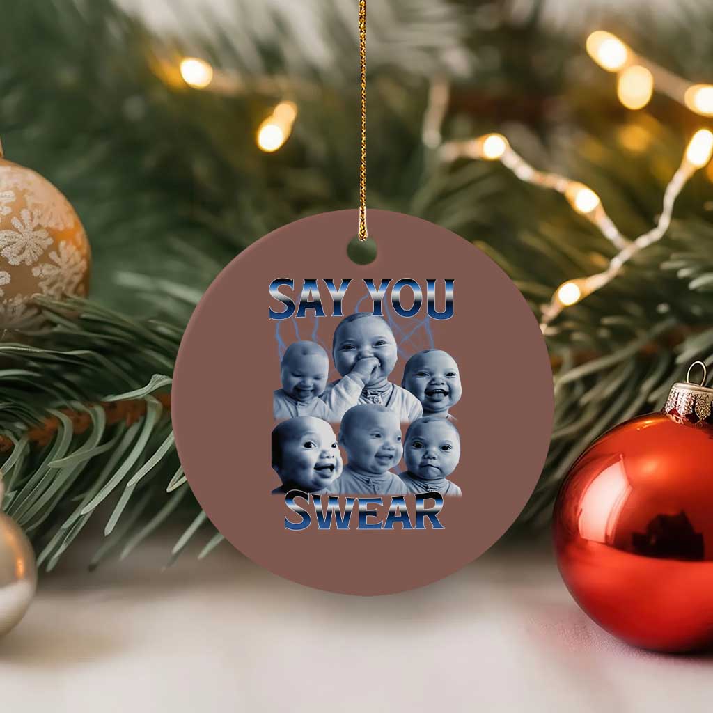 Funny Tuff Baby Meme Ceramic Ornament Say You Swear Viral AI Niche Baby Holding Back Laugh - Wonder Print Shop