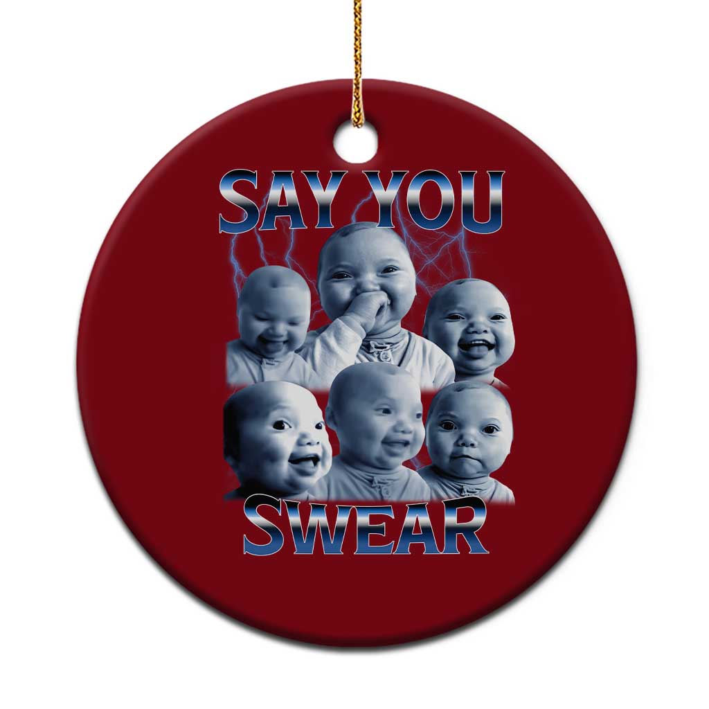 Funny Tuff Baby Meme Ceramic Ornament Say You Swear Viral AI Niche Baby Holding Back Laugh - Wonder Print Shop