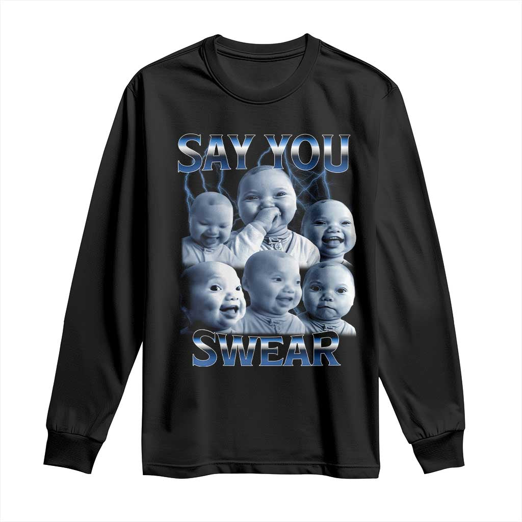 Funny Tuff Baby Meme Long Sleeve Shirt Say You Swear Viral AI Niche Baby Holding Back Laugh - Wonder Print Shop