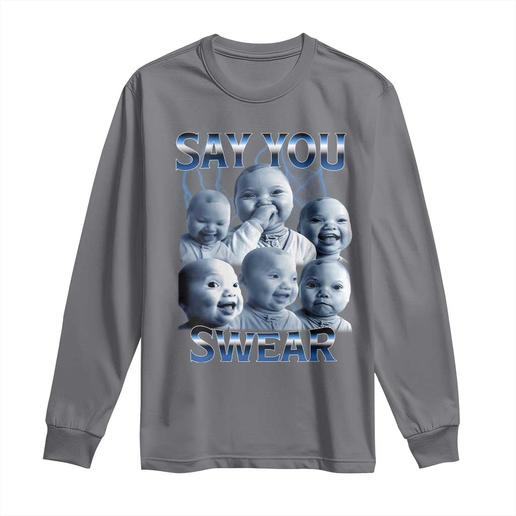 Funny Tuff Baby Meme Long Sleeve Shirt Say You Swear Viral AI Niche Baby Holding Back Laugh - Wonder Print Shop