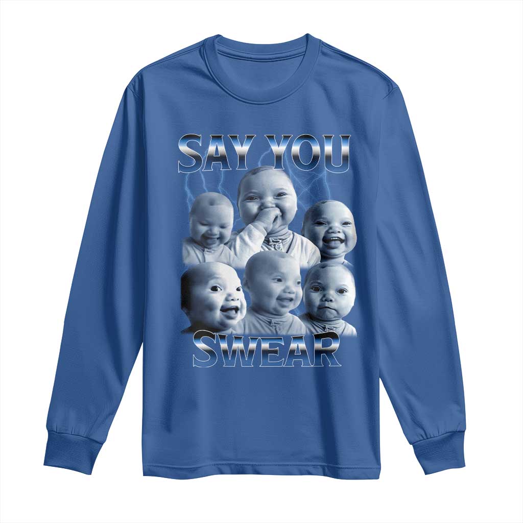 Funny Tuff Baby Meme Long Sleeve Shirt Say You Swear Viral AI Niche Baby Holding Back Laugh - Wonder Print Shop