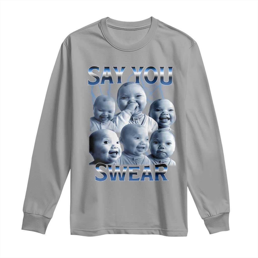 Funny Tuff Baby Meme Long Sleeve Shirt Say You Swear Viral AI Niche Baby Holding Back Laugh - Wonder Print Shop