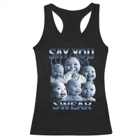 Funny Tuff Baby Meme Racerback Tank Top Say You Swear Viral AI Niche Baby Holding Back Laugh - Wonder Print Shop
