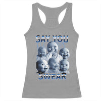 Funny Tuff Baby Meme Racerback Tank Top Say You Swear Viral AI Niche Baby Holding Back Laugh - Wonder Print Shop