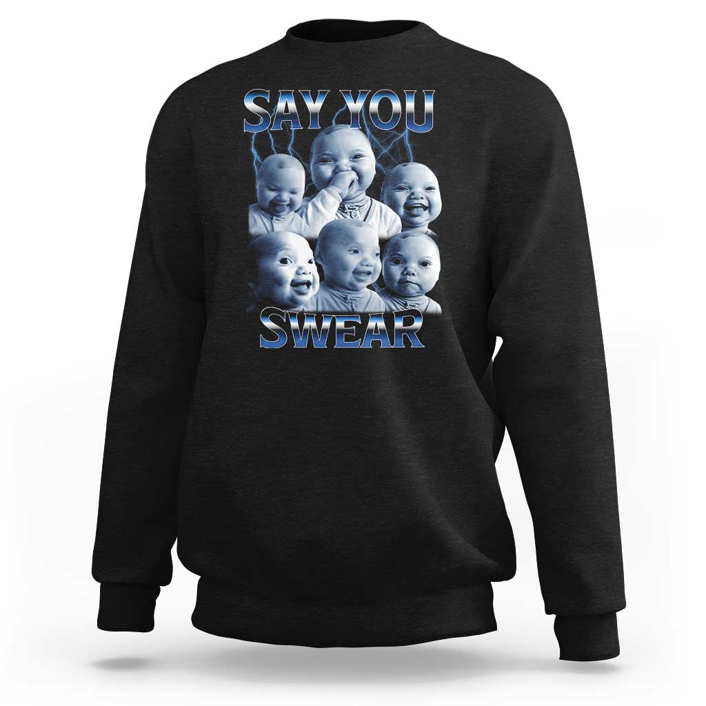 Funny Tuff Baby Meme Sweatshirt Say You Swear Viral AI Niche Baby Holding Back Laugh - Wonder Print Shop