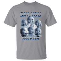 Funny Tuff Baby Meme T Shirt Say You Swear Viral AI Niche Baby Holding Back Laugh - Wonder Print Shop