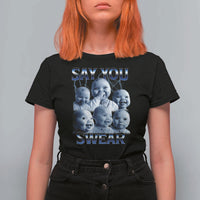 Funny Tuff Baby Meme T Shirt For Women Say You Swear Viral AI Niche Baby Holding Back Laugh - Wonder Print Shop