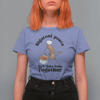 Rigatoni Pasta Chef Marcus The Worm T Shirt For Women We'll Make Some Together Wholesome Weird Meme - Wonder Print Shop